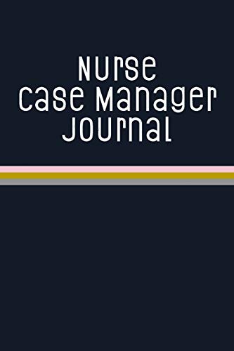 Nurse Case Manager Journal: Funny Nursing Theme Notebook - Includes: Quotes From My Patients and Coloring Section - Graduation And Appreciation Gift