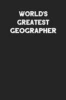 World's Greatest Geographer: Blank Lined Career Notebook Journal