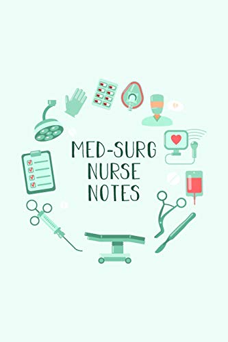 Med-Surg Nurse Notes: Funny Nursing Theme Notebook - Includes: Quotes From My Patients and Coloring Section - Graduation And Appreciation Gift For M