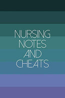 Nursing Notes And Cheats: Funny Nursing Theme Notebook Journal - Also Includes: Quotes From My Patients and Coloring Section - Graduation And Apprec