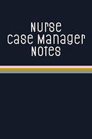 Nurse Case Manager Notes: Funny Nursing Theme Notebook Journal - Includes: Quotes From My Patients and Coloring Section - Graduation And Appreciatio