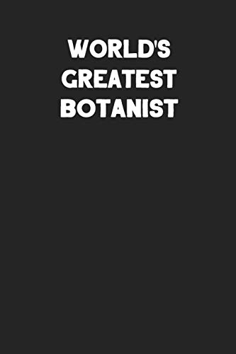 World's Greatest Botanist: Blank Lined Career Notebook Journal