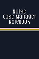 Nurse Case Manager Notebook: Funny Nursing Theme Journal - Includes: Quotes From My Patients and Coloring Section - Graduation And Appreciation Gift