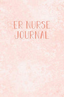 ER Nurse Journal: Funny Nursing Theme Notebook - Includes: Quotes From My Patients and Coloring Section - Graduation And Appreciation Gift For Emerg