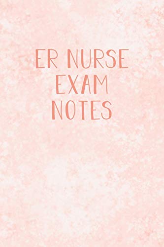 ER Nurse Exam Notes: Funny ER Nursing Theme Notebook - Includes: Quotes From My Patients and Coloring Section -  Gift For Emergency Room Nursing Stu