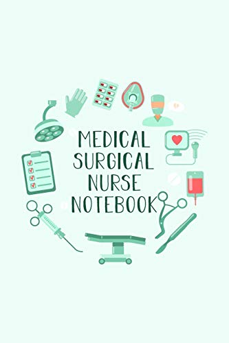 Medical-Surgical Nurse Notebook: Funny Nursing Theme Journal - Includes: Quotes From My Patients and Coloring Section - Graduation And Appreciation