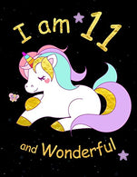 I am 11 and Wonderful: Cute Unicorn 8.5x11 Activity Journal. Sketchbook. Notebook. Diary Keepsake for Women & Girls! Makes a great gift for her