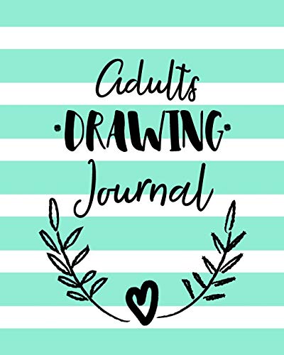 Adults Drawing Journal: Blank Doodle Draw Sketch Books