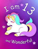 I am 13 and Wonderful: Cute Unicorn 8.5x11 Activity Journal. Sketchbook. Notebook. Diary Keepsake for Women & Girls! Makes a great gift for her