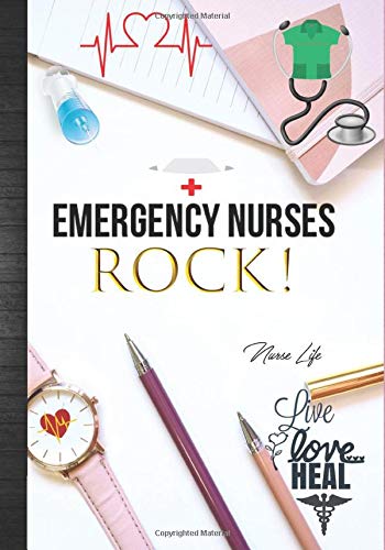 Emergency Nurses Rock| Nurse Life Live Love Heal: Emergency Nurses Week Gifts Women Thank You Appreciation ER Nurse Essentials Inspirational Agenda