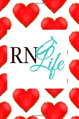 RN Life: Fun Journal For Nurses (RN) - Use This Small 6x9 Notebook To Collect Funny Quotes. Memories. Stories Of Your Patients Writing. and Drawing.