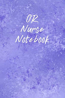 OR Nurse Notebook: Funny Nursing Theme Notebook - Includes: Quotes From My Patients and Coloring Section - Graduation And Appreciation Gift For OR N