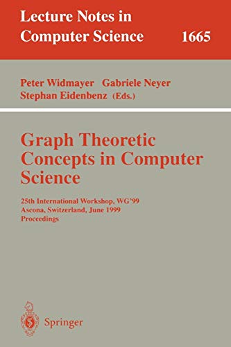 Graph-Theoretic Concepts in Computer Science: 25th International Workshop. WG'99. Ascona. Switzerland. June 17-19. 1999 Proceedings (Lecture Notes i