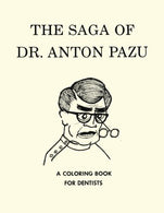 The Saga of Dr. Anton Pazu: A Coloring Book for Dentists