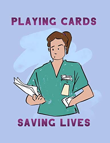 Playing Cards And Saving Lives: Sarcastic Adult Coloring Book For Registered Nurses Who Play Card Games