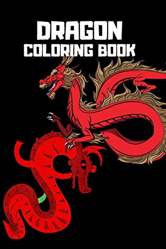 Dragon Coloring Book: Mythical Dragon Coloring Book for Adults & Children. 6x9 Anti Stress Color in Dragons