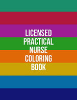 Licensed Practical Nurse Coloring Book: Funny Nursing Theme Colouring Book - Appreciation Gift For Your Favorite LPN And LVN - Includes: Quotes From