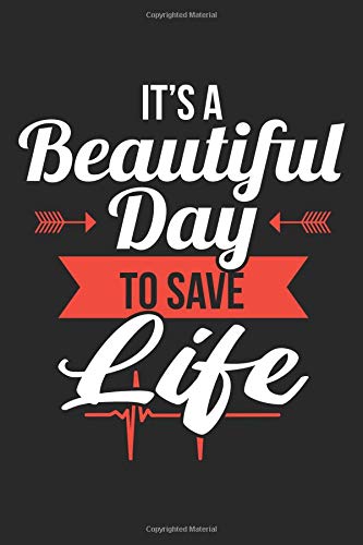 It's A Beautiful Day To Save Life: Paramedic Black Notebook (Composition Book. Journal. Calendar. Gift) Wide Ruled (6 x 9) For Nurses & Doctors