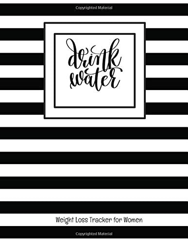 Drink Water Weight Loss Tracker For Women: Food Diary and Fitness Tracker | Weight Loss Journal For Women | Adult Coloring Books