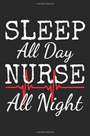 Sleep All Day Nurse All Night: Nursing Black Notebook (Composition Book. Journal. Calendar. Gift) Wide Ruled (6 x 9) For Nurses & Nurse