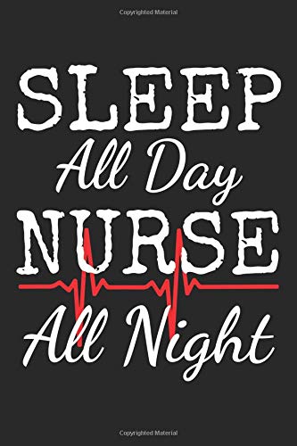 Sleep All Day Nurse All Night: Nursing Black Notebook (Composition Book. Journal. Calendar. Gift) Wide Ruled (6 x 9) For Nurses & Nurse