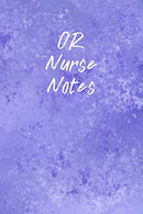 OR Nurse Notes: Funny Nursing Theme Notebook Journal - Includes: Quotes From My Patients and Coloring Section - Graduation And Appreciation Gift For