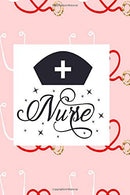 Nurse: The Funniest Gag Gift Journal For Nurses (RN) - Use This Small 6x9 Notebook To Collect Funny Quotes. Memories. Stories Of Your Patients ... a