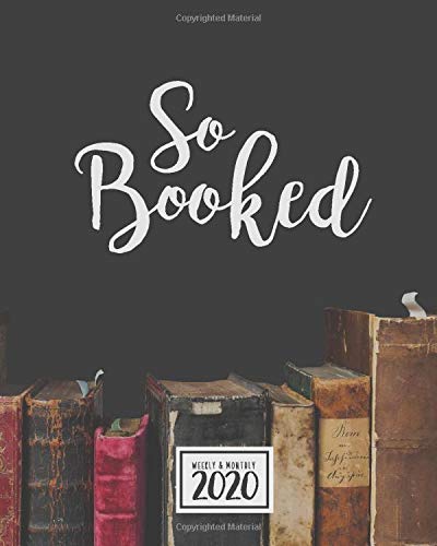 So Booked Weekly & Monthly 2020: A 2020 Planner For Book Lovers | Funny Librarian Gifts | Reading Planner And Calendar | With Goals & Quotes