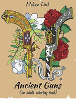 Ancient Guns: (An Adult Coloring Book)