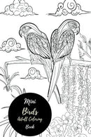 Mini Birds Adult Coloring Book: Travel To Go. Small Portable Stress Relieving. Relaxing Coloring Book For Grownups. Men. & Women. Moderate &