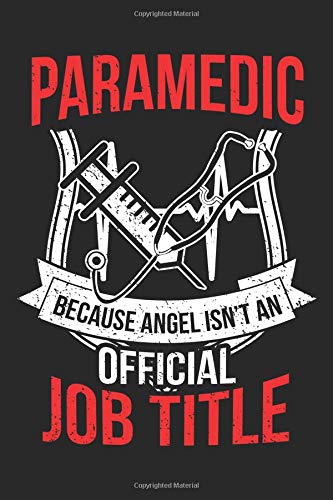 Paramedic Because Angel Isn't An Official Job Title: Paramedics Black Notebook (Composition Book. Journal. Calendar. Gift) Wide Ruled (6 x 9) For Nu