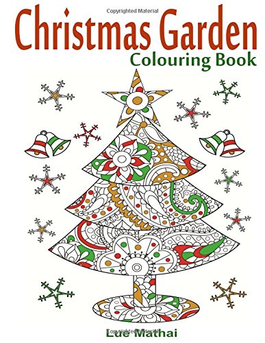 Christmas Garden Colouring Book: Christmas Colouring Book for Adults Featuring Creative Christmas Trees - A Colouring Gift for Magical Christmas Dec