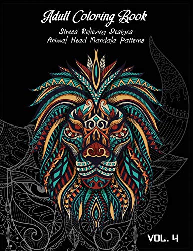 Adult Coloring Book Vol.4: Stress Relieving Designs.  Animals Doodle and Mandala Patterns  Coloring Book for Adults Vol.4 (ANIMAL MANDALAS PATTERNS)