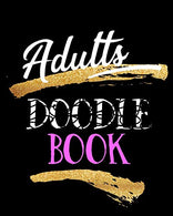 Adults Doodle Book: Blank Doodle Draw Sketch Books