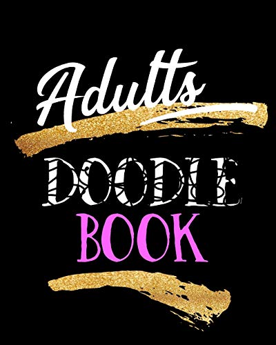 Adults Doodle Book: Blank Doodle Draw Sketch Books