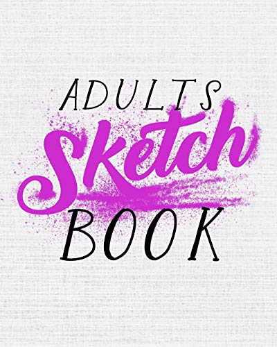 Adults Sketch Book: Blank Doodle Draw Sketch Books