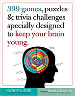 399 Games, Puzzles & Trivia Challenges Specially Designed to Keep Your Brain Young