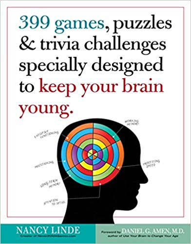399 Games, Puzzles & Trivia Challenges Specially Designed to Keep Your Brain Young