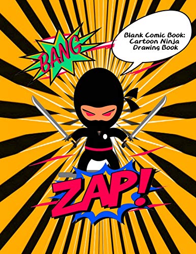 Blank Comic Book: Cartoon Ninja Drawing Book: Sketchbook+Notebook for Kids or Adults to Draw Comic & Journal. Variety of Templates (2-9 Panels).