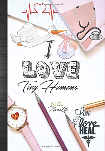 I Love Tiny Humans: NICU Nurse Life Live Love Heal: Neonatal Nurses Week Thank You NICU Nurses Appreciation Gift: Cute Tiny Humans Lives Matter Dail