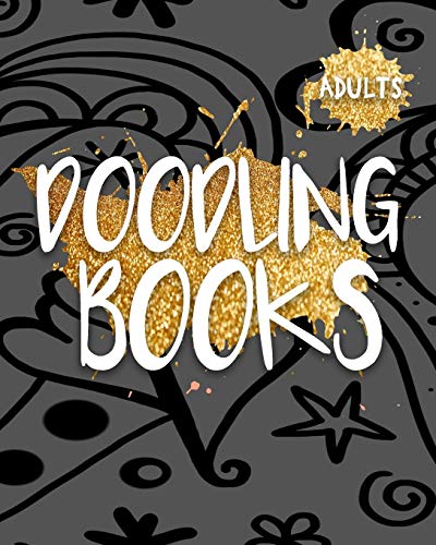 Adults Doodling Books: Blank Doodle Draw Sketch Books