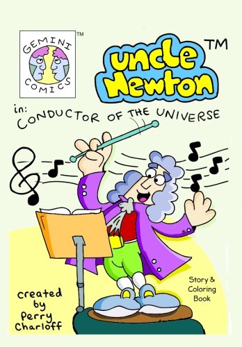 Gemini Comics Presents Uncle Newton in: Conductor of the Universe: Story & Coloring Book