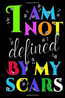 I Am Not Defined By My Scars: Relaxing Adult Coloring Activity Gift Book & Journal for Chemotherapy Patients to Relieve Chemo Treatment Side ...