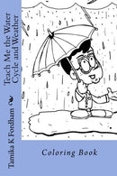 Teach Me the Water Cycle and Weather: Coloring Book