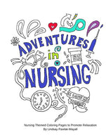 Adventures In Nursing: Nursing Themed Coloring Pages to Promote Relaxation