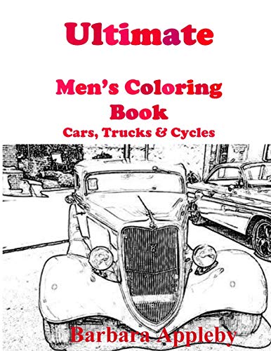 Ultimate Men's Coloring Book: Cars. Trucks. & Cycles