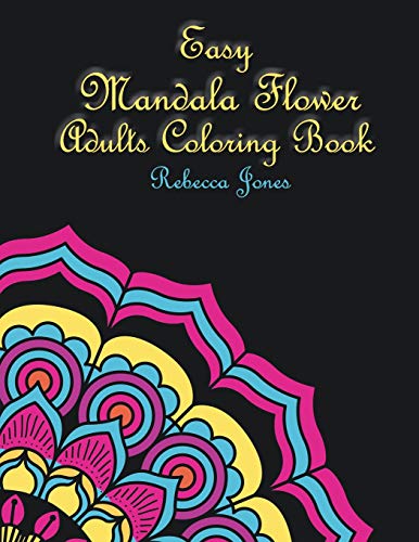 Easy mandala flower adults coloring book: Mandala Coloring Book for adults. seniors and beginners. Mandala doodle flower coloring page for Stress Re