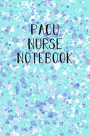 PACU Nurse Notebook: Funny Nursing Theme Journal - Includes: Quotes From My Patients and Coloring Section - Graduation And Appreciation Gift For Pos