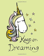 Keep on Dreaming (Journal. Diary. Notebook for Unicorn Lover): A Journal Book with Coloring Pages Inside the book !!