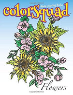 ColorSquad Adult Coloring Books: Flowers: 25 Complex and Detailed Designs of a Beautiful Assortment of Flowers including Scientific Names!